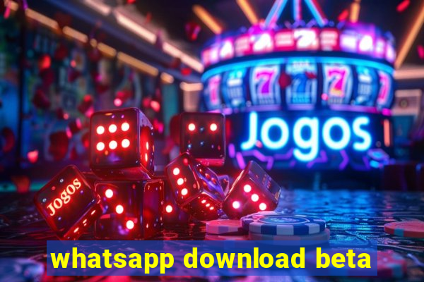 whatsapp download beta